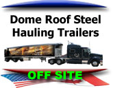 Dome Roof Steel Hauling Trailers